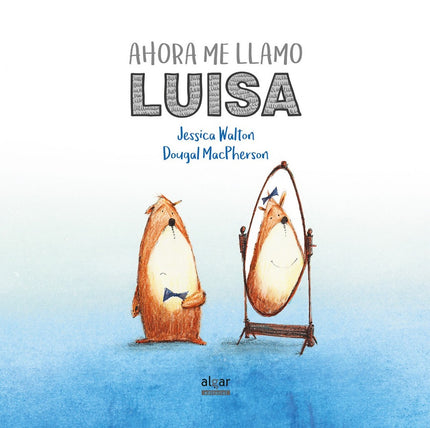 Libro Ahora Me Llamo Luisa: Martín y su osito Luis juegan cada día. Muchas veces les acompaña su amiga Ada. Pero un día,