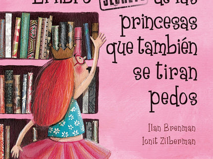 Libro El Libro Secreto De Las Princesas Que También Se Tiran Pedos: Cuando Laura se reencuentra con el famoso El libro s