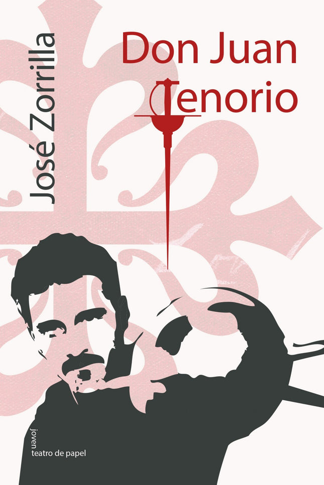 Libro Don Juan Tenorio: El joven caballero don Juan Tenorio se propone seducir a una joven novicia, doña Inés, y a la pr
