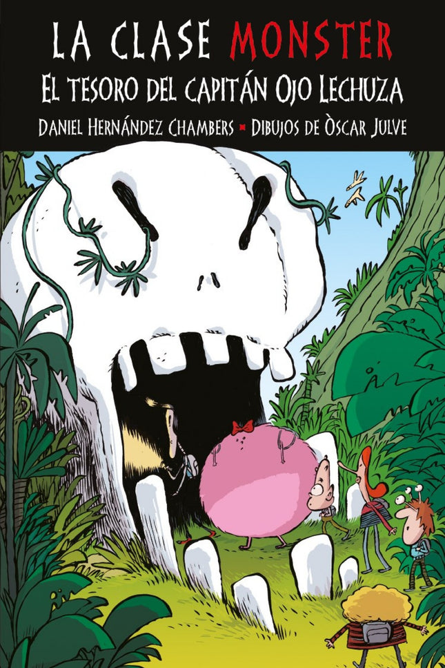 Libro El Tesoro Del Capitan Ojo Lechuza: En la clase Monst-3º hay un grupo de amigos muy especial: uno es un esqueleto, 