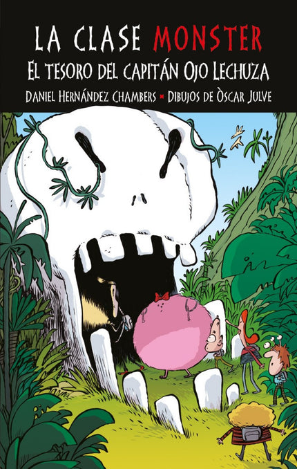 Libro El Tesoro Del Capitan Ojo Lechuza: En la clase Monst-3º hay un grupo de amigos muy especial: uno es un esqueleto, 