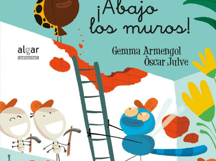 Libro ¡abajo Los Muros!: Un grupo de termitas acrobáticas de África visitan el jardín donde vive la mariquita Antoñita. 