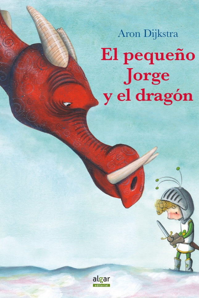 Libro El Pequeño Jorge Y El Dragón: Una inspiradora historia sobre grandes sueños y una amistad inesperada. Un relato di