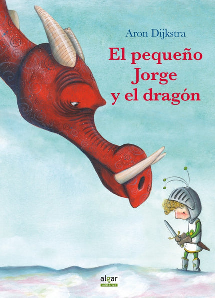 Libro El Pequeño Jorge Y El Dragón: Una inspiradora historia sobre grandes sueños y una amistad inesperada. Un relato di