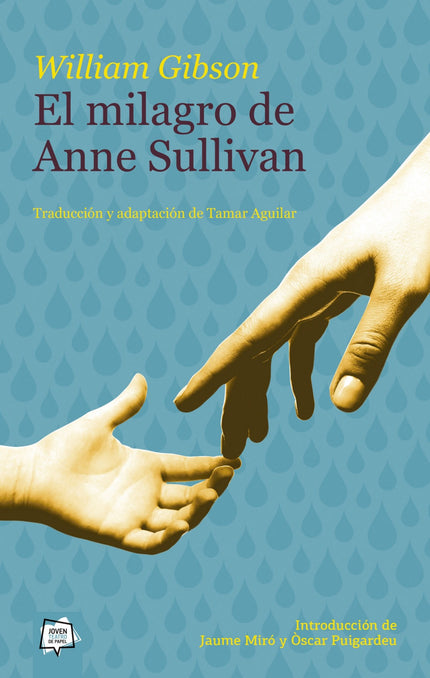 Libro El Milagro De Anne Sullivan: Basada en la impresionante historia real de Helen Keller y su profesora Anne Sullivan, esta obra de teatro inspiradora e inolvidable ha conmovido a miles de lectores y se ha convertido en todo un clásico en los Estados Unidos. La joven Helen Keller, cieg