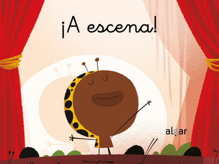 Libro ¡a Escena!: La mariquita Antoñita y sus amigos están preparando una obra de teatro y ensayan cada día. Octavio, el insecto palo, hará de Caperucita Roja, pero le da vergüenza actuar: tiene miedo de equivocarse y que todos se rían de él.