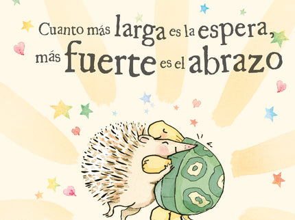 Cuanto Más Larga Es La Espera, Más Fuerte Es El Abrazo
