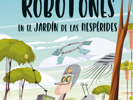 Los Robotots En El Jardin De Las Hesperides