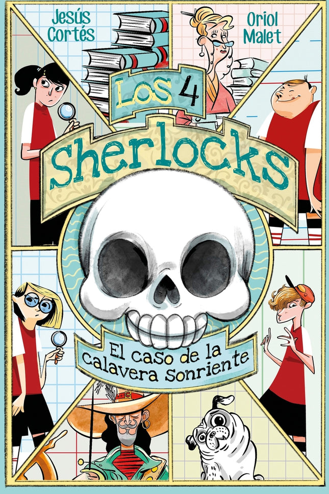 Los 4 Sherlocks 6. El Caso De La Calavera Sonriente