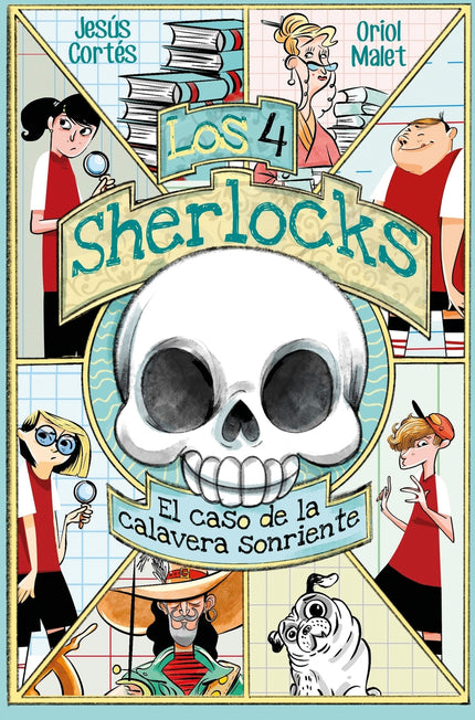 Los 4 Sherlocks 6. El Caso De La Calavera Sonriente