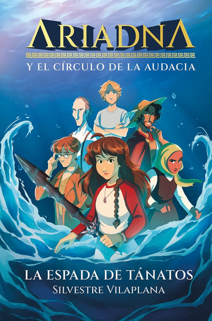 Ariadna Y El Círculo De La Audacia 1. La Espada De Tánatos