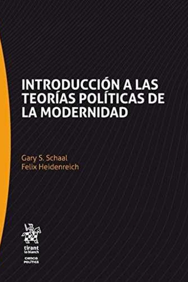 Introducción a las teorías políticas de la modernidad - Gary S. Schaal - RUSTICA