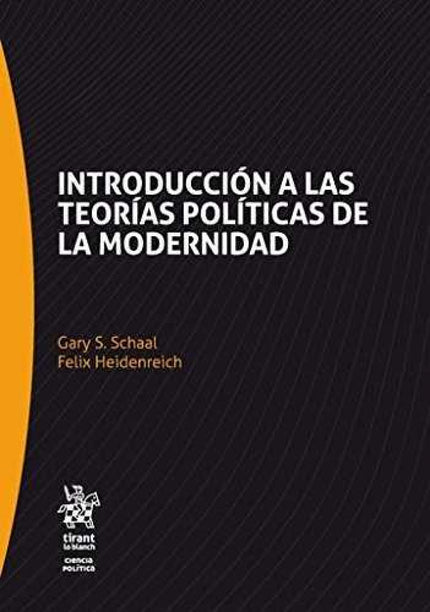 Introducción a las teorías políticas de la modernidad - Gary S. Schaal - RUSTICA