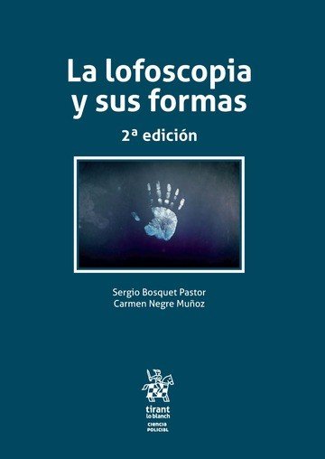 La lofoscopia y sus formas 2ª edición - Sergio Bosquet Pastor - Tapa blanda