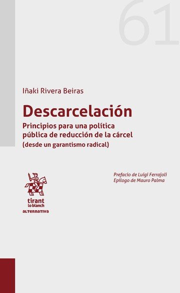Descarcelación. Principios Para una Política Pública de Reducción de la Cárcel - Iñaki Rivera Beiras - Tapa blanda
