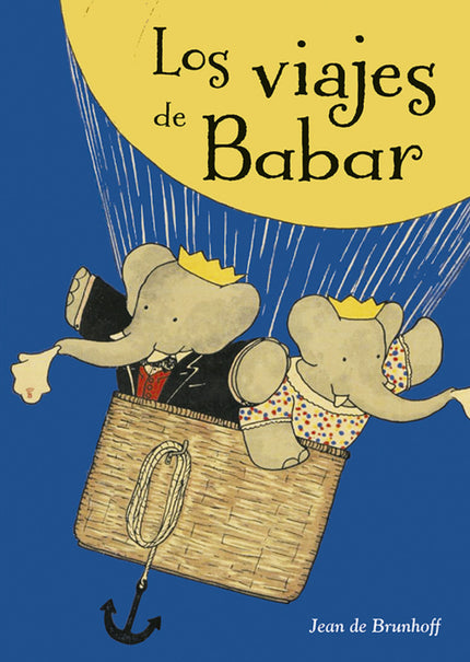 Los viajes de Babar - Jean de Brunhoff - TAPA DURA