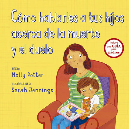 Libro Cómo Hablarles A Tus Hijos Acerca De La Muerte Y El Duelo: Afrontar la muerte de alguien puede ser triste, estresante y confuso, y los adultos no siempre sabemos cómo hablar con los peques sobre estas cuestiones o cómo responder a todas las preguntas que pueden surgirles. Encontrar las palabras apropiadas para hablar sobre la muerte es difícil;hallar la manera de explicarles el fallecimiento de un ser querido y manejar las emociones que nos embargan exige un esfuerzo...