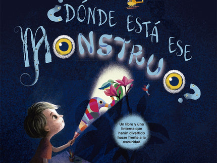 Libro ¿dónde Está El Monstruo?: El protagonista de esta historia está muy asustado. Es de noche, todo está oscuro y algo parece agitarse en las sombras de su dormitorio.