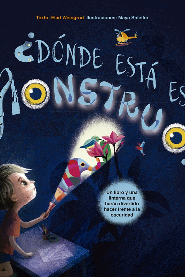 Libro ¿dónde Está El Monstruo?: El protagonista de esta historia está muy asustado. Es de noche, todo está oscuro y algo parece agitarse en las sombras de su dormitorio.
