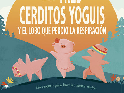 Tres Cerditos Yoguis Y El Lobo Que Perdió La Respiración, Los