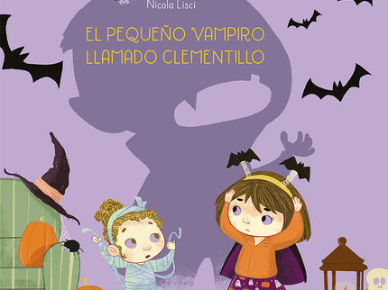 EL PEQUEÑO VAMPIRO LLAMADO CLEMENTILLO - Nicola Lisci - TAPA DURA