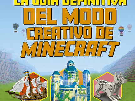 La Guía Definitiva Del Modo Creativo De Minecraft