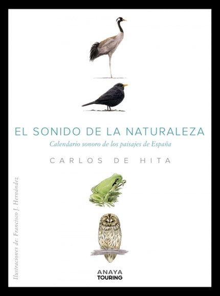 El Sonido De La Naturaleza. Calendario Sonoro De Los Paisajes De España