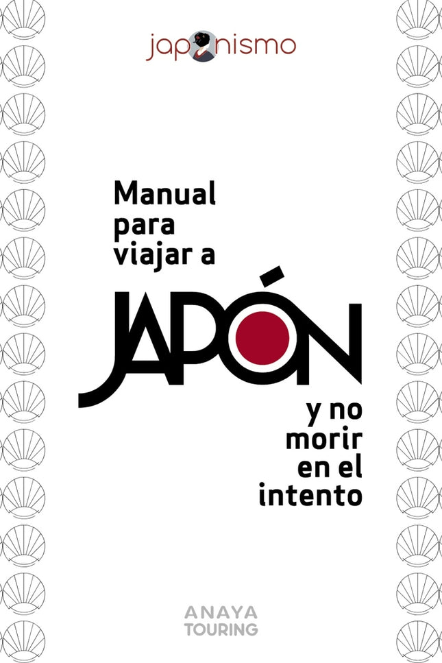 Manual Para Viajar A Japón Y No Morir En El Intento