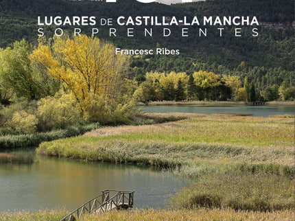 101 Lugares De Castilla-la Mancha Sorprendentes