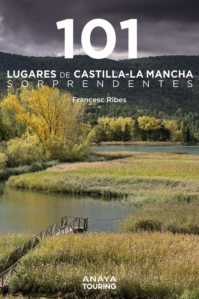 101 Lugares De Castilla-la Mancha Sorprendentes