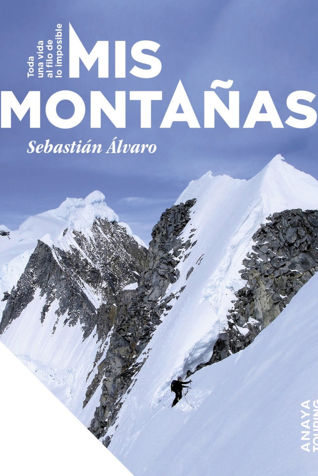 Mis Montañas. Toda Una Vida Al Filo De Lo Imposible