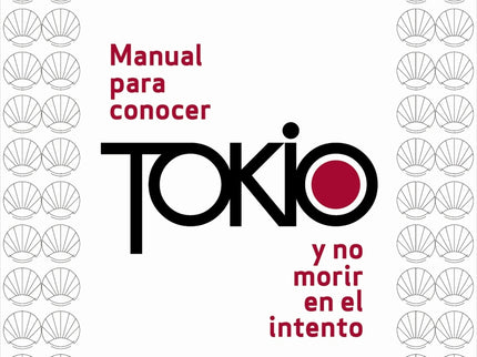 Manual Para Conocer Tokio Y No Morir En El Intento