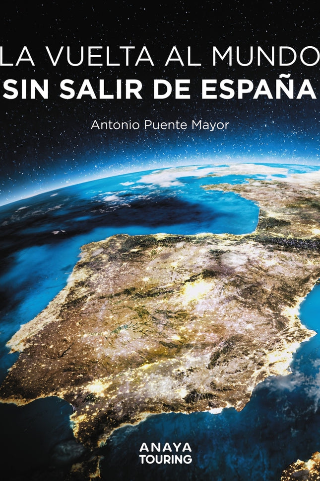 La Vuelta Al Mundo Sin Salir De España