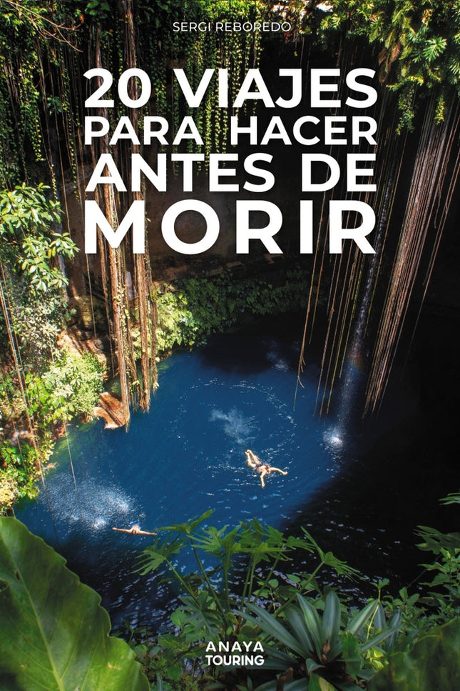 20 Viajes Para Hacer Antes De Morir