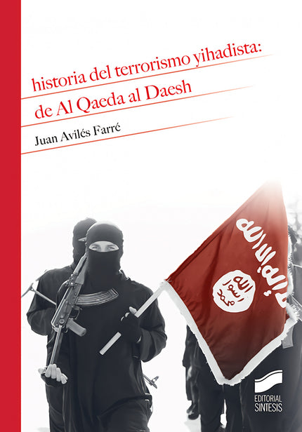 Libro Historia Del Terrorismo Yihadista: Mezquitas e iglesias, aviones y trenes, escuelas, instalaciones militares, sala