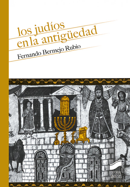 Libro Los Judíos En La Antigüedad: Los judíos han tenido un impacto extraordinario en la historia universal. La interacción de este pueblo con las civilizaciones babilonia, persa, griega y romana produjo tanto conflictos traumáticos como fenómenos de asimilación cultural e influencias mutuas de todo tipo.