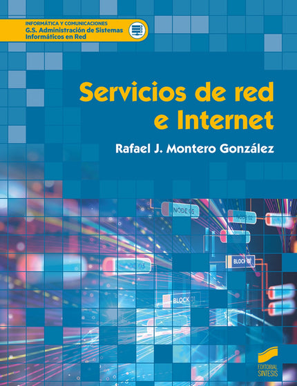 Libro Servicios De Red E Internet: Esta obra aborda los resultados de aprendizaje del módulo Servicios de red e internet, de manera que los objetivos que se definen en cada uno de los capítulos cubren los criterios de evaluación, permitiendo a los estudiantes adquirir las habilidades necesarias para su futuro profesional. También está dirigida a usuarios que quieran aprender dichos servicios y pueda ser una guía para su instalación, configuración y mantenimiento.