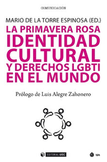 Libro La Primavera Rosa: La población LGBTI mundial ve impotente cómo sus derechos más básicos, en cuanto a orientación 