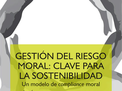 Gestión Del Riesgo Moral: Clave Para La Sostenibilidad