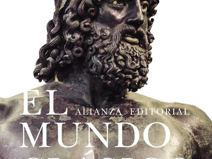 El mundo clásico: ¿Por qué importa? - Neville Morley - Tapa blanda