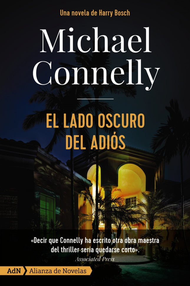 Libro El Lado Oscuro Del Adiós: Harry Bosch es el último investigador privado de California. No se anuncia, no tiene oficina y es quisquilloso con la gente para la que trabaja, pero no importa.
