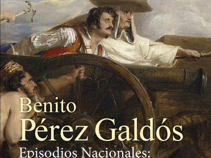 Episodios Nacionales: La Guerra De La Independencia [estuche]