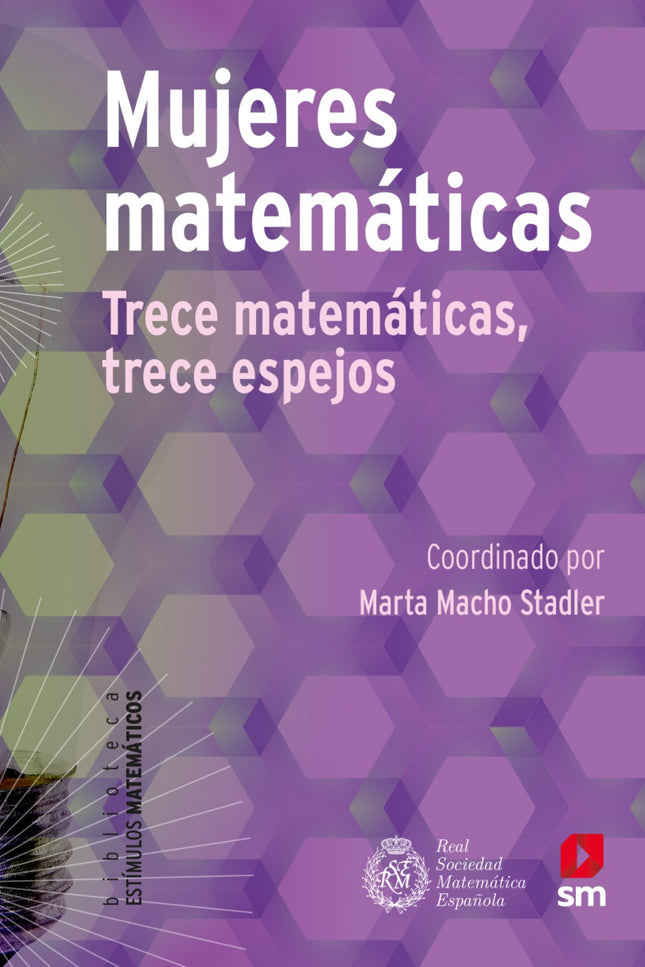 Libro Mujeres Matemáticas: Muchas mujeres que se han dedicado a la ciencia, en particular a las matemáticas, son poco conocidas y reconocidas. Sin embargo, han realizado grandes aportaciones al álgebra, a la geometría o al cálculo, por citar algunas disciplinas.Probablemente, a pesar de las muchas prohibiciones que han sufrido las mujeres a lo largo dela historia, las matemáticas tienen un matiz especial: la fase más creativa puede realizarse muchas veces en solitario.