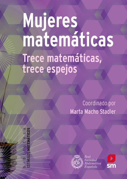Libro Mujeres Matemáticas: Muchas mujeres que se han dedicado a la ciencia, en particular a las matemáticas, son poco conocidas y reconocidas. Sin embargo, han realizado grandes aportaciones al álgebra, a la geometría o al cálculo, por citar algunas disciplinas.Probablemente, a pesar de las muchas prohibiciones que han sufrido las mujeres a lo largo dela historia, las matemáticas tienen un matiz especial: la fase más creativa puede realizarse muchas veces en solitario.