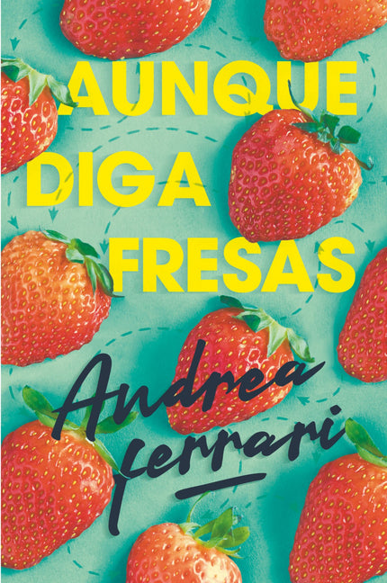 Portada del libro Aunque Diga Fresas