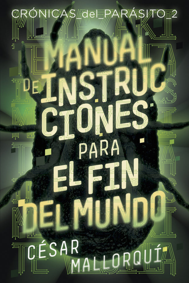Libro Manual De Instrucciones Para El Fin Del Mundo: Lo llaman «Miyazaki»y es un parásito. Te vigila desde cualquier ordenador, cámara o móvil conectado a la red.