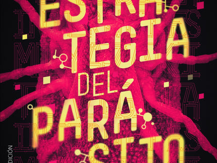 Libro Ga.364 La Estrategia Del Parasito: Se oculta;no lo ves, pero siempre está ahí, observándote, vigilándote, espiando todo lo que haces y dices. Se alimenta de ti, depende de ti;por eso se esconde y te usa.