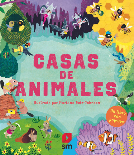 Libro Casas De Animales: Pasa y descubre seis casas de animales diferentes, desde una ordenada colmena hasta una oscura (íy apestosa!) cueva de murciélagos.Un libro con pestañas y pop-ups con el que podrás conocer todos los secretos de estos pequeños arquitectos.