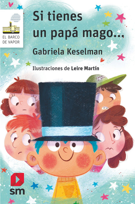 Libro Si Tienes Un Papá Mago...: Los amigos de Chiqui están intrigadísimos. No se explican por qué el niño va siempre tan contento al colegio.