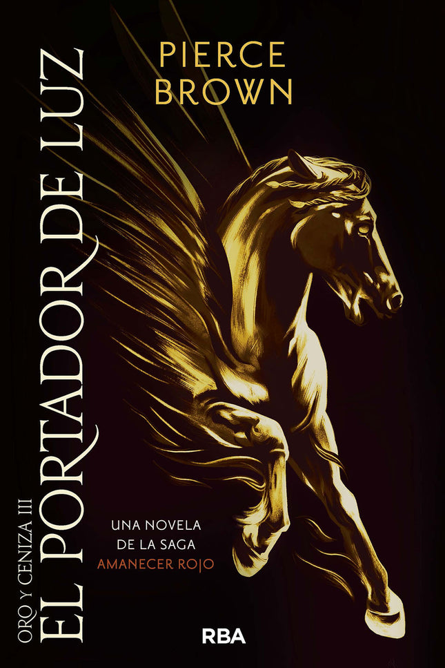 El Portador De Luz (oro Y Ceniza 3)